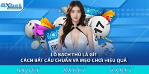 Lô bạch thủ là gì? Cách bắt cầu chuẩn và mẹo chơi hiệu quả từ cao thủ lô đề 4 Lô bạch thủ